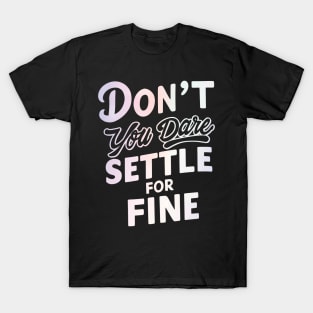 Don’t you dare settle for fine retro T-Shirt